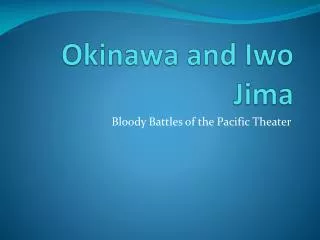Okinawa and Iwo Jima