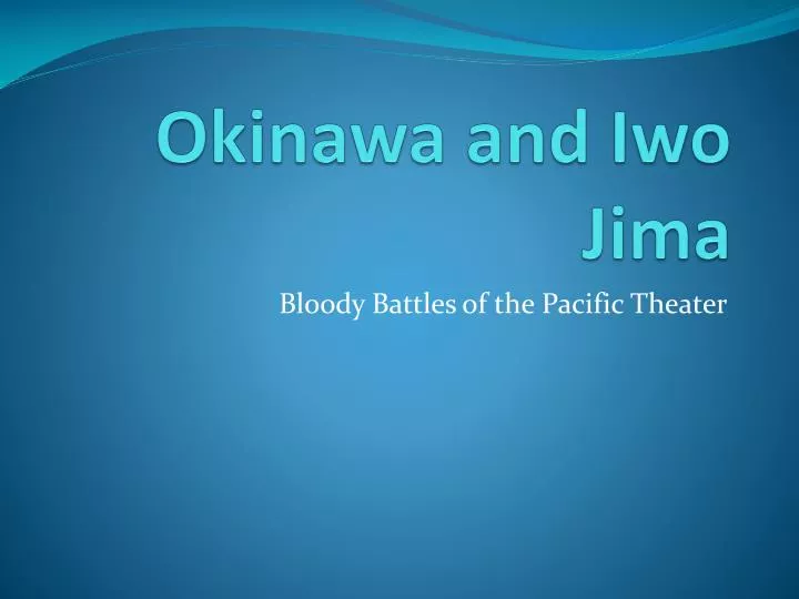 okinawa and iwo jima