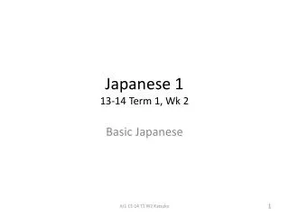 Japanese 1 13-14 Term 1, Wk 2
