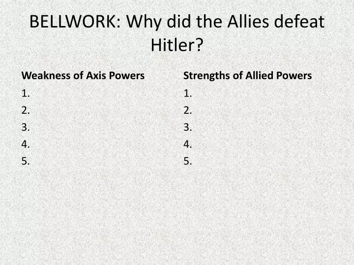 bellwork why did the allies defeat hitler