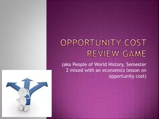 Opportunity Cost Review game