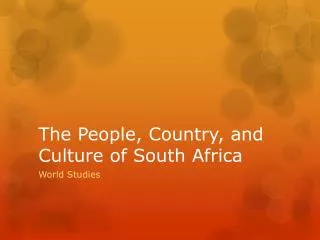 The People, Country, and Culture of South Africa