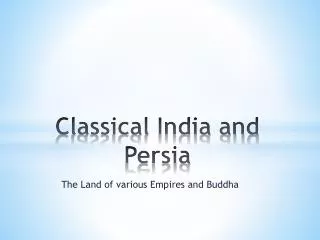 Classical India and Persia