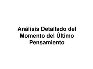 an lisis detallado del m omento del ltimo pensamiento