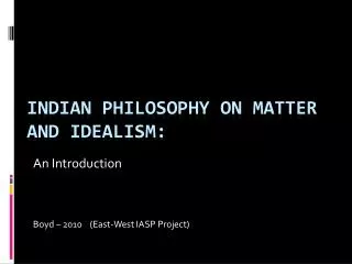 Indian Philosophy on Matter and Idealism:
