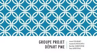 groupe projet d part pme
