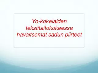 Yo -kokelaiden tekstitaitokokeessa havaitsemat sadun piirteet