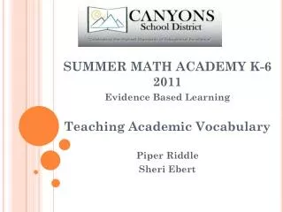SUMMER MATH ACADEMY K-6 2011 Evidence Based Learning Teaching Academic Vocabulary Piper Riddle
