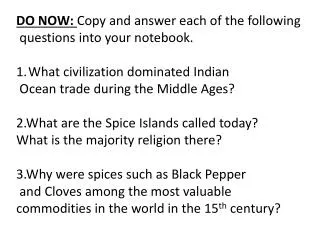 DO NOW: Copy and answer each of the following questions into your notebook.