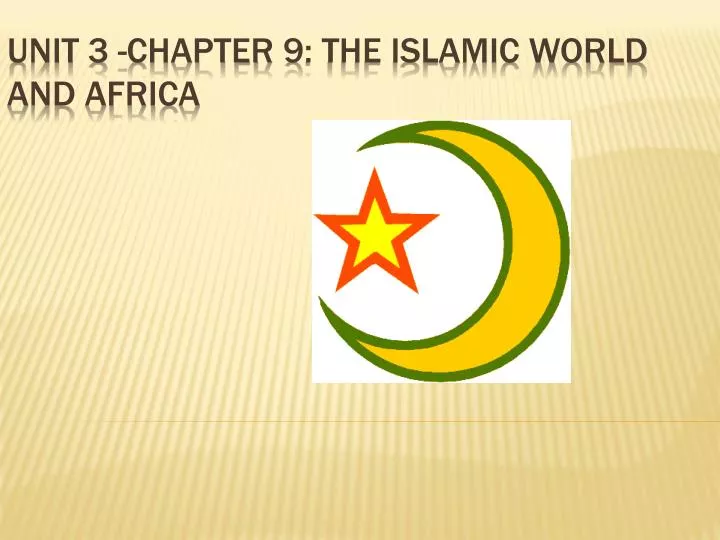 unit 3 chapter 9 the islamic world and africa