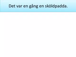 det var en g ng en sk ldpadda