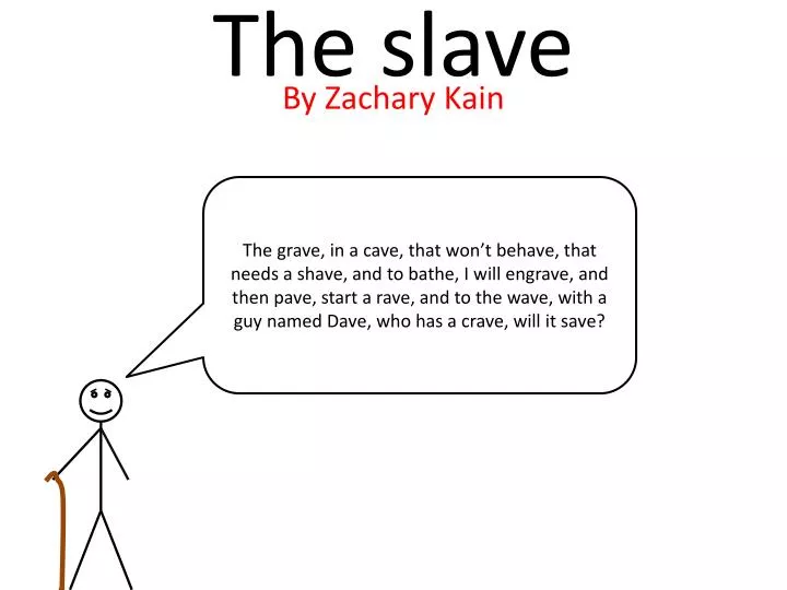 the slave