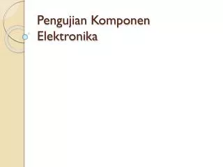 pengujian komponen elektronika