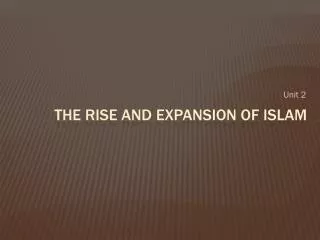 The Rise and Expansion of Islam