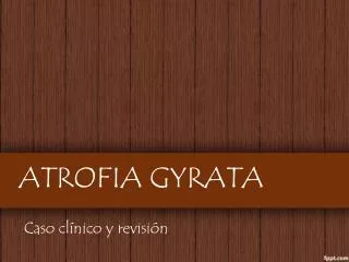atrofia gyrata