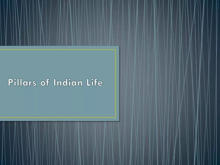 pillars of indian life