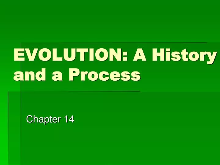 evolution a history and a process