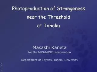 Photoproduction of Strangeness near the Threshold at Tohoku