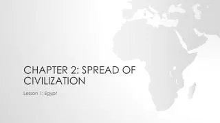 chapter 2 spread of civilization