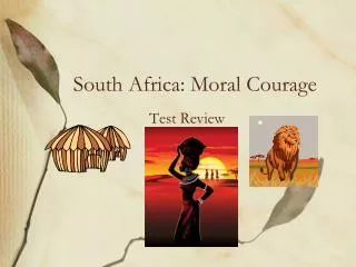South Africa: Moral Courage