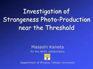 Investigation of Strangeness Photo-Production near the Threshold