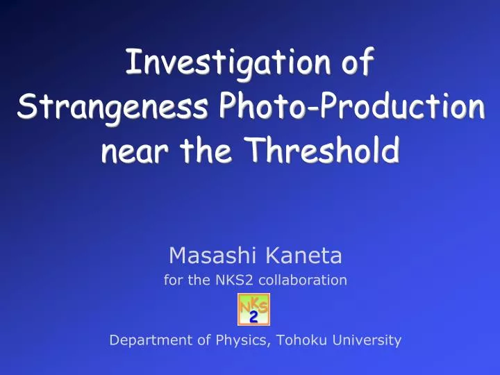 investigation of strangeness photo production near the threshold