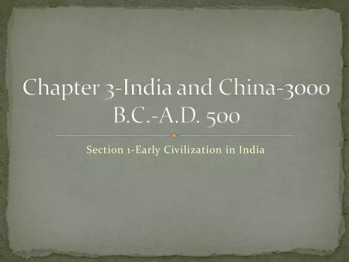 chapter 3 india and china 3000 b c a d 500