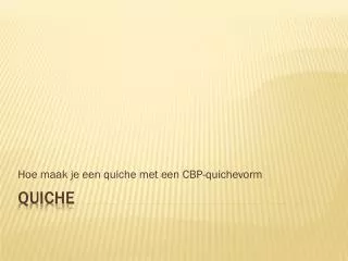 hoe maak je een quiche met een cbp quichevorm