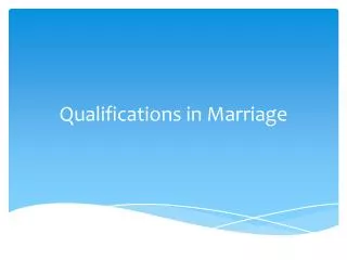 Qualifications in Marriage