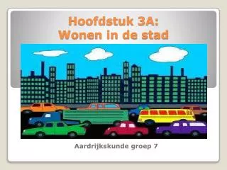 hoofdstuk 3a wonen in de stad
