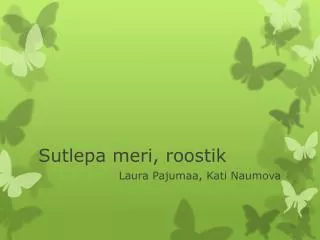 Sutlepa meri, roostik