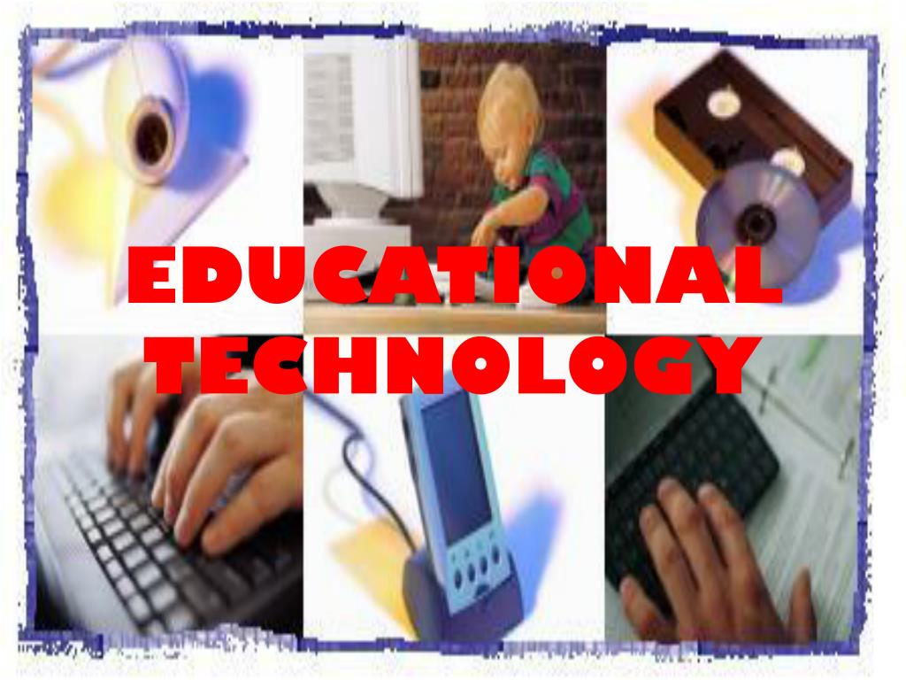PPT - EDUCATIONAL TECHNOLOGY PowerPoint Presentation, free download ...