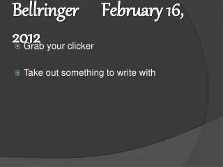 Bellringer		February 16, 2012