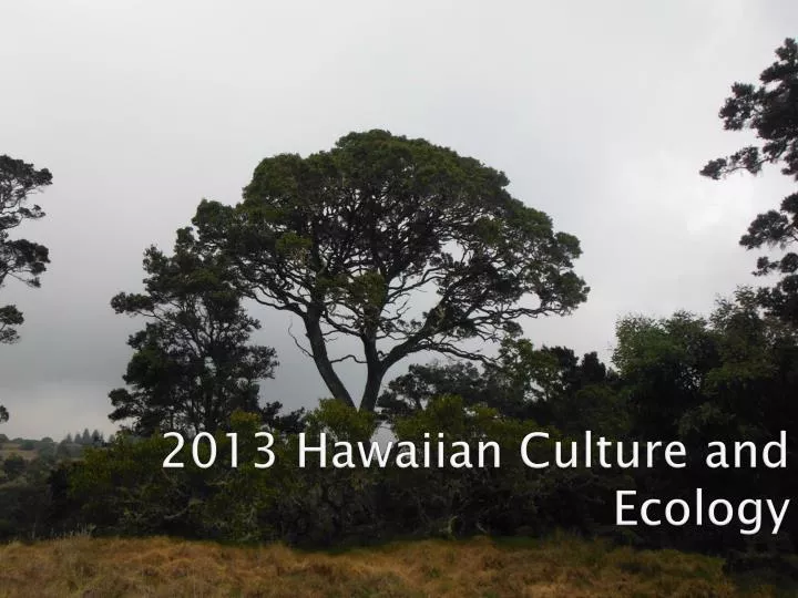 2013 hawaiian culture and ecology