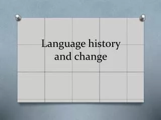 Language history and change