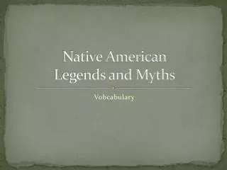 Native American Legends and Myths