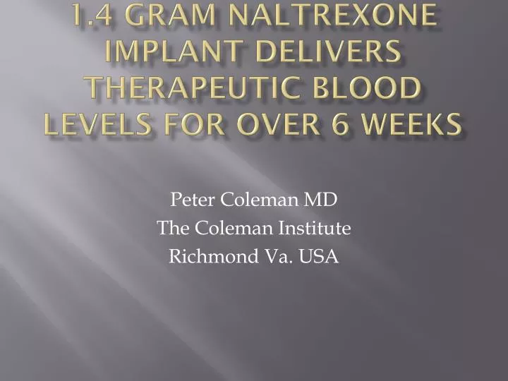 1 4 gram naltrexone implant delivers therapeutic blood levels for over 6 weeks