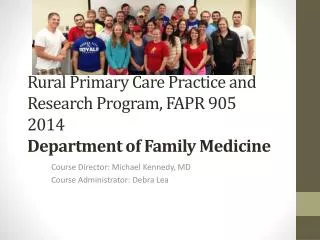 Rural Primary Care Practice and Research Program, FAPR 905 2014 Department of Family Medicine