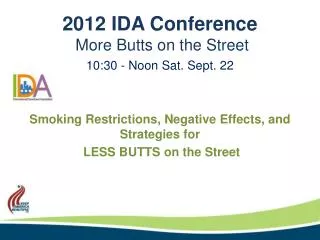 2012 IDA Conference More Butts on the Street