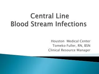 Central Line Blood Stream Infections