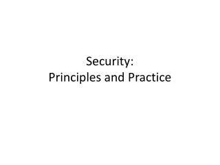 Security: Principles and Practice
