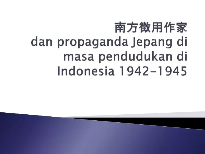 dan propaganda jepang di masa pendudukan di indonesia 1942 1945