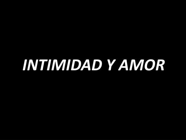 intimidad y amor