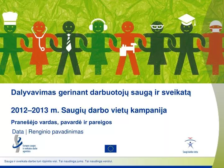 dalyvavimas gerinant darbuotoj saug ir sveikat 2012 2013 m s augi darbo viet kampanija