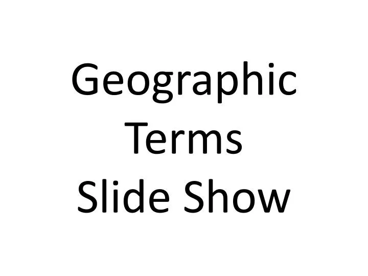 geographic terms slide show