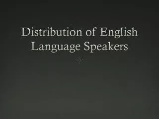 Distribution of English Language Speakers