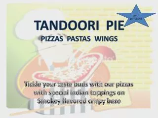 Tickle your taste buds with our pizzas with special Indian toppings on Smokey flavored crispy base