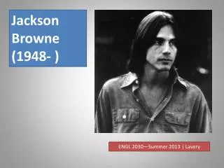 Jackson Browne ( 1948- )