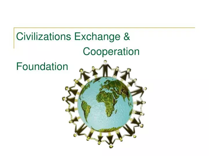 civilizations exchange cooperation foundation