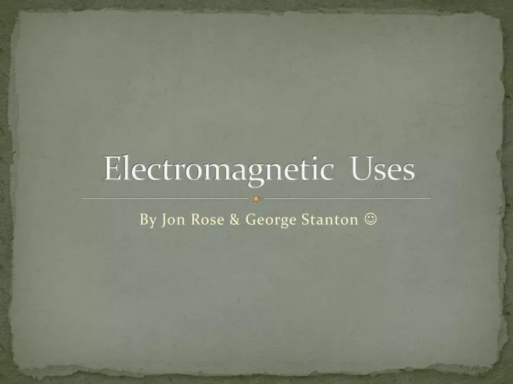 electromagnetic uses